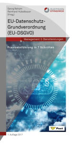 Title: EU-Datenschutz-Grundverordnung (EU-DSGVO): Praxiseinführung in 7 Schritten, Author: Georg Beham
