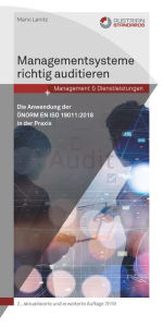 Title: Managementsysteme richtig auditieren: Die Anwendung der ÖNORM EN ISO 19011: 2018 in der Praxis, Author: Mario Lenitz