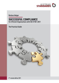 Title: Successful Compliance: For Efficient Organizations with ISO 37301:2021 The Practical Guide, Author: Barbara Neiger