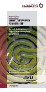 Title: Umweltverfahren für Betriebe: Basics & Best Practices: Projekte rechtssicher planen und umsetzen, Author: Wilhelm Bergthaler