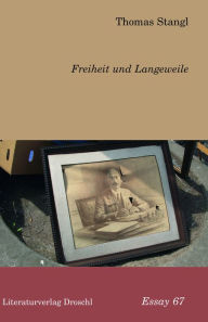 Title: Freiheit und Langeweile: Essays, Author: Thomas Stangl