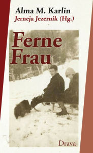 Title: Ferne Frau: Die tragische Geschichte von Frank van Halen, Author: Alma M. Karlin