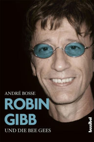 Title: Robin Gibb und die Bee Gees, Author: André Boße