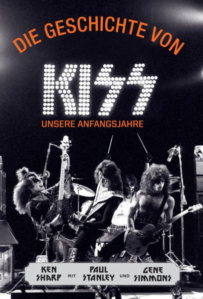 Die Geschichte von KISS: Unsere Anfangsjahre