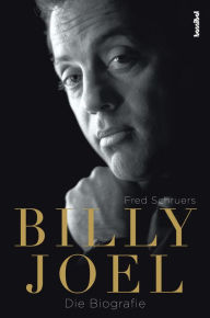 Title: Billy Joel: Die Biografie, Author: Fred Schruers