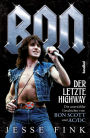 Bon - Der letzte Highway: Die unerzählte Geschichte von Bon Scott und AC/DC