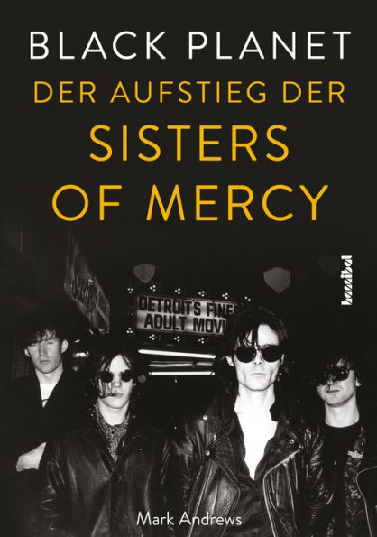 Black Planet: Der Aufstieg der Sisters Of Mercy