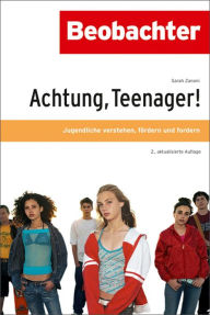 Title: Achtung, Teenager!: Jugendliche verstehen, fördern und fordern, Author: Fancy