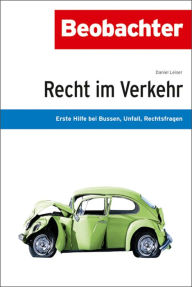 Title: Recht im Verkehr: Erste Hilfe bei Bussen, Unfall, Rechtsfragen, Author: Daniel Leiser