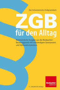 Title: ZGB für den Alltag : Kommentierte Ausgabe aus der Beobachter-Beratungspraxis mit vollständigem Gesetzestext und Stichwortverzeichnis, Author: Walter Noser