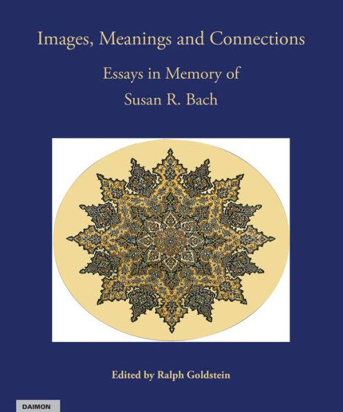 Images, Meanings and Connections: Essays in Memory of Susan R. Bach