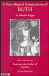 Title: A Psychological Interpretation of Ruth: In the Light of Mythology, Legend and Kabbalah, Author: Nomi Kluger-Nash