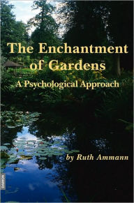 Title: The Enchantment of Garden: A Psychological Approach, Author: Ruth Ammann