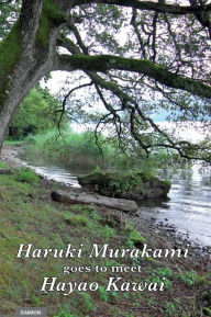 Title: Haruki Murakami Goes to Meet Hayao Kawai, Author: Haruki Murakami