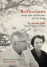 Title: Reflections on the Life and Dreams of C.G. Jung: by Aniela Jaffé from conversations with Jung, Author: Aniela Jaffé