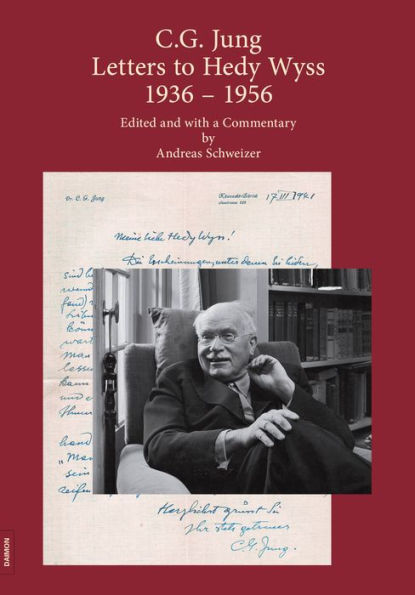 C.G. Jung: Letters to Hedy Wyss (1936 - 1956): Edited and with a Commentary by Andreas Schweizer