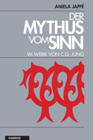 Title: Der Mythus vom Sinn im Werk von C.G. Jung, Author: Aniela Jaffé