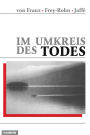 Im Umkreis des Todes