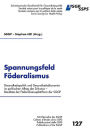 Spannungsfeld Föderalismus: Gesundheitspolitik und Gesundheitsökonomie im politischen Alltag der Schweiz - Resultate der Förderalismusplattform der SGGP