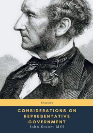 Title: Considerations on Representative Government, Author: John Stuart Mill