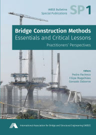 Title: Bridge Construction Methods: Essentials and Critical Lessons: Practitioners' Perspectives, Author: Pedro Pacheco