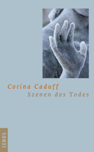 Title: Szenen des Todes: Essays, Author: Corina Caduff