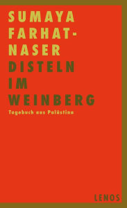 Title: Disteln im Weinberg: Tagebuch aus Palästina, Author: Sumaya Farhat-Naser