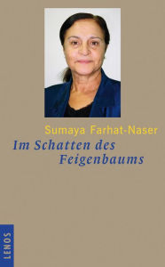 Title: Im Schatten des Feigenbaums, Author: Sumaya Farhat-Naser