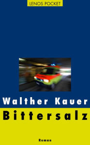 Title: Bittersalz: Roman, Author: Walther Kauer