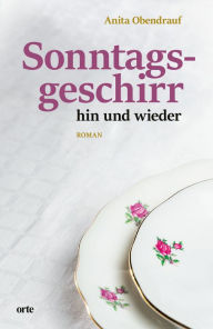 Title: Sonntagsgeschirr: hin und wieder, Author: Anita Obendrauf