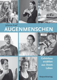 Title: Augenmenschen: Gehörlose erzählen aus ihrem Leben, Author: Johanna Krapf