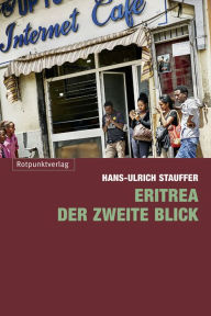Title: Eritrea - der zweite Blick, Author: Hans-Ulrich Stauffer