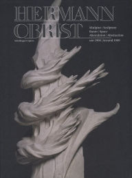 Title: Hermann Obrist: Sculpture, Space, Abstraction around 1900, Author: Museum Bellerive