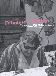 Title: Friedrich Kuhn (1926-1972): The Painter As Outlaw, Author: Bice Curiger