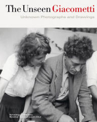 Title: The Unseen Giacometti: Unknown Photographs and Drawings, Author: Beat Stutzer