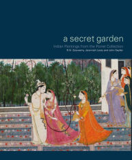 Title: A Secret Garden: Indian Paintings from the Porret Collection, Author: Helmhaus Zurich