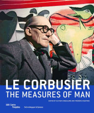 Title: Le Corbusier - The Measures of Man, Author: Olivier Cinqualbre