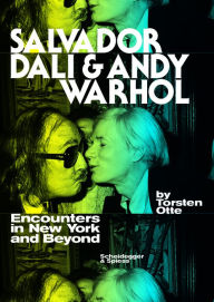 Title: Salvador Dali and Andy Warhol: Encounters in New York and Beyond, Author: Johannes M Bauer