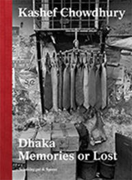 Title: Dhaka--Memories or Lost, Author: Rachael Sage