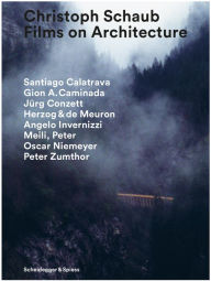 Title: Christoph Schaub - Films on Architecture, Author: Martin Walder