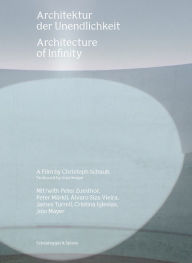 Title: Architecture of Infinity: A Film by Christoph Schaub, Author: Christoph Schaub