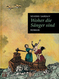 Title: Woher die Sänger sind: Roman, Author: Severo Sarduy