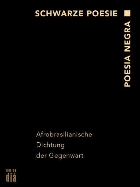 Schwarze Poesie - Poesia Negra: Afrobrasilianische Dichtung der Gegenwart Portugiesisch - Deutsch