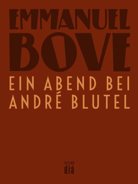 Ein Abend bei André Blutel: Roman