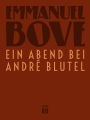 Ein Abend bei André Blutel: Roman