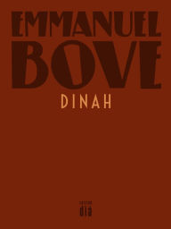 Title: Dinah: Roman, Author: Emmanuel Bove