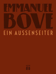 Title: Ein Außenseiter: Roman, Author: Emmanuel Bove