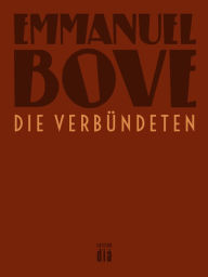 Title: Die Verbündeten: Roman, Author: Emmanuel Bove