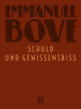 Schuld und Gewissensbiss: Ein Roman und neun Erzählungen