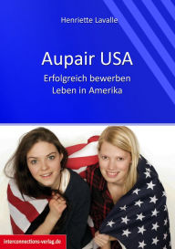 Title: Aupair USA: Kinder, Kultur, Abenteuer, Author: Henriette Lavalle